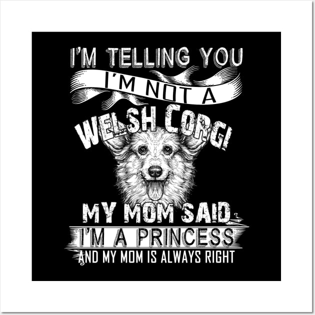 I'm telling you i'm not a welsh corgi Wall Art by mazurprop